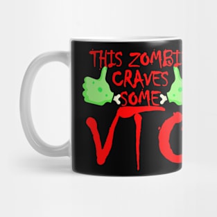 This Zombie Craves Some VTO Mug